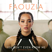 Faouzia - You Don't Even Know Me (Skraniic remix) (Single)