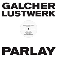 Lustwerk, Galcher - Parlay (EP)