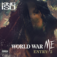 King Iso - World War Me - Entry: 3 (EP)
