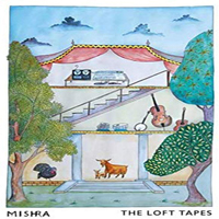 Mishra - The Loft Tapes