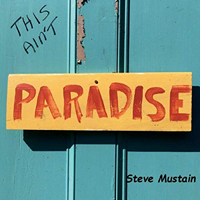 Mustain, Steve - This Ain't Paradise