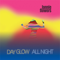 Flowers, Lannie  - Dayglo All Night (Single)