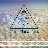 I Built The Sky - Translucidus (Featuring Sithu Aye)