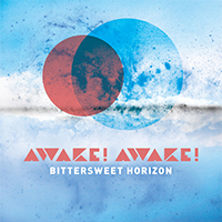 Awake! Awake! - Bittersweet Horizon