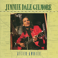 Gilmore, Jimmie Dale  - After Awhile