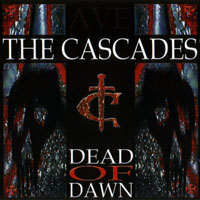 Cascades (DEU) - Dead Of Dawn