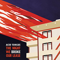 Acid Tongue - The Night We Broke Our Lease (Single)