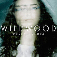 Fleurie - Wildwood (Ruslan Remix) (Single)