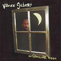 Vance Gilbert - Unfamiliar Moon