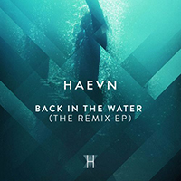 Haevn - Back In The Water (The Remix EP)