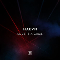 Haevn - Love Is A Game (Single)