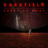Darkfield - Carry Us Away (EP)