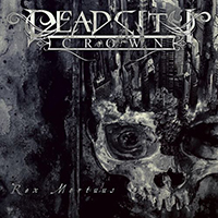 Dead City Crown - Rex Mortuus (EP)