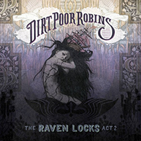 Dirt Poor Robins - The Raven Locks Act 2