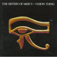 Sisters Of Mercy - Vision Thing [2006;Remastered and Expanded]