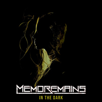 Memoremains - In The Dark (Single)