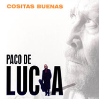 Paco De Lucia - Cositas Buenas