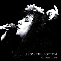 Carmen Maki - From The Bottom