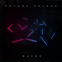 Future Palace - Maybe