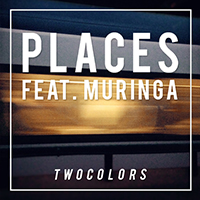 Twocolors - Places (feat. Muringa) (Single)