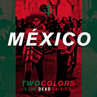 Twocolors - Mexico (The Dead Daisies Remix) (Single)