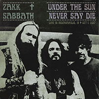 Zakk Sabbath - Under The Sun / Never Say Die (Live Bootleg: Indianapolis '17)