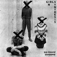 Girls In Synthesis - The Mound/Disappear (Single)