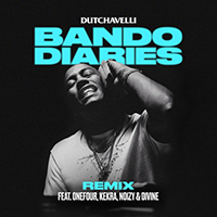 Dutchavelli - Bando Diaries (Remix) (feat. ONEFOUR, Kekra, Noizy & DIVINE) (Single)