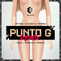 Brytiago - Punto G (Remix) (feat. Darell, Arcangel, Farruko, De La Ghetto, Nengo Flow) (Single)