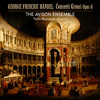 Avison Ensemble - Handel: Concerti Grossi Op. 6 (feat. Pavlo Beznosiuk) (CD 3)