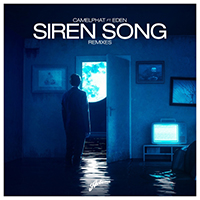 CamelPhat - Siren Song (Remixes, feat. Eden) (Single)