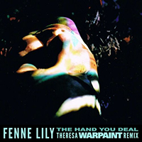 Lily, Fenne - The Hand You Deal - Warpaint - TT Remix (Single)