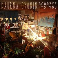 Kaurna Cronin - Goodbye To You (Single)