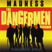 Madness - The Dangermen Sessions, Vol. One