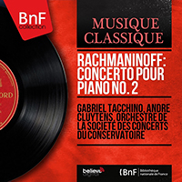 Tacchino, Gabriel - Rachmaninoff: concerto pour piano no. 2 (Mono version)