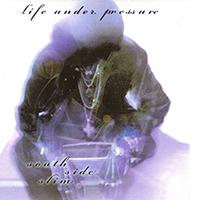 South Side Slim - Life Under Pressure