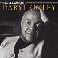 Coley, Daryl - Praise & Worship