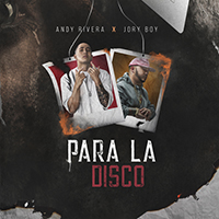 Rivera, Andy - Para la Disco (feat. Jory Boy) (Single)