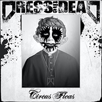 Dress the Dead - Circus Fleas (Single)