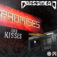 Dress the Dead - Promises and Kisses (Single)