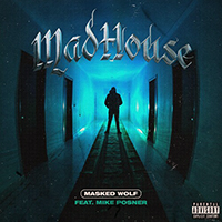 Masked Wolf - Madhouse (feat. Mike Posner) (Single)