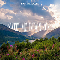 Nathan Evans - Sweet Mountain Rose (EP)