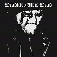 Deadlife (SWE) - All Is Dead (EP)