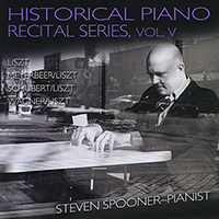Spooner, Steven - Historical Piano Recital Series, Vol. V