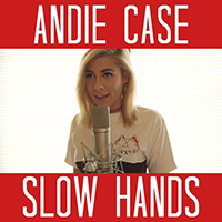Andie Case - Slow Hands (Single)