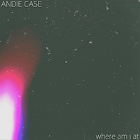 Andie Case - Where Am I At (Single)