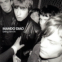 Mando Diao - Bring 'Em In (Deluxe Edition, CD 2)