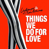 Lydmor - Things We Do For Love (Single)