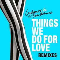 Lydmor - Things We Do For Love Remixes