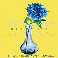 Dohny Jep - Smile, It Might Never Happen (EP)